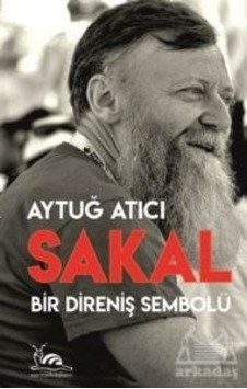 Sakal - Bir Direniş Sembolü - Aytuğ Atıcı - Sarmal Kitabevi