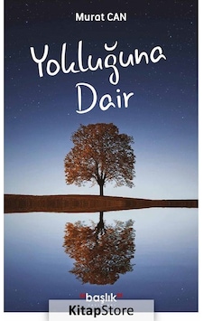 Yokluğuna Dair - Murat Can - Başlık Yayınları Yokluğuna Dair - Murat Can - Başlık Yayınları