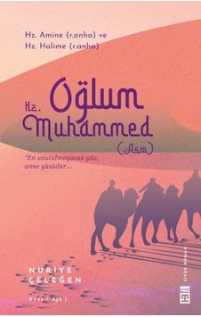 Oğlum Hz Muhammed asm - Nuriye Çeleğen Oğlum Hz Muhammed asm - Nuriye Çeleğen