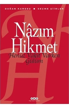 Henüz Vakit Varken Gülüm Nazım Hikmet Ran Yapı Kredi Yayınları Henüz Vakit Varken Gülüm Nazım Hikmet Ran Yapı Kredi Yayınları