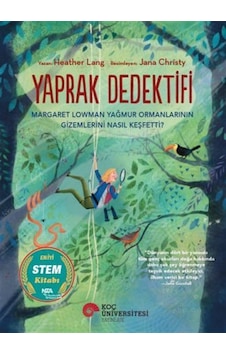 Yaprak Dedektifi Margaret Lowman Yağmur Ormanlarının Gizemleri... Yaprak Dedektifi Margaret Lowman Yağmur Ormanlarının Gizemleri...