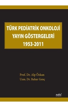 Türk Pediatrik Onkoloji Yayın Göstergeleri- Nobel Tıp Kitabevleri Türk Pediatrik Onkoloji Yayın Göstergeleri- Nobel Tıp Kitabevleri