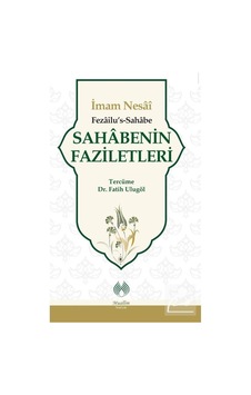 Sahabenin Faziletleri / İmam Nesai 9786054709885 Sahabenin Faziletleri / İmam Nesai 9786054709885