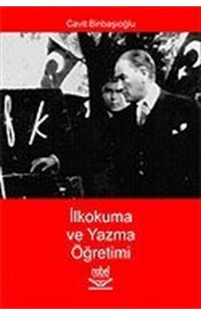 İlkokuma ve Yazma Öğretimi - Cavit Binbaşıoğlu - Nobel Akademik Yayıncılık İlkokuma ve Yazma Öğretimi - Cavit Binbaşıoğlu - Nobel Akademik Yayıncılık