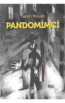 Pandomimci - Taşkın Pelivan - E Yayınları