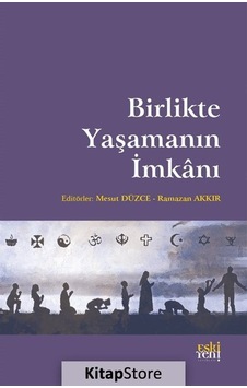 Birlikte Yaşamanın İmkanı / Ramazan Akkır