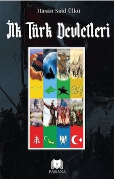İlk Türk Devletleri - Hasan Said Ülkü - Parana İlk Türk Devletleri - Hasan Said Ülkü - Parana