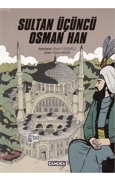 Sultan Üçüncü Osman Han - Çamlıca Basım Yayın Sultan Üçüncü Osman Han - Çamlıca Basım Yayın