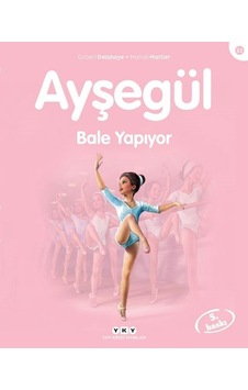Ayşegül 32 - Bale Yapıyor - Marcel Marlier - Gilbert Delahaye - Yapı Kredi Yayınları Ayşegül 32 - Bale Yapıyor - Marcel Marlier - Gilbert Delahaye - Yapı Kredi Yayınları