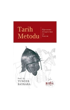 Tarih Metodu - Tuncer Baykara - Bilge Kültür Sanat Tarih Metodu - Tuncer Baykara - Bilge Kültür Sanat