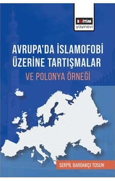 Avrupa Da İslamofobi Üzerine Tartışmalar Ve Polonya Örneği Avrupa Da İslamofobi Üzerine Tartışmalar Ve Polonya Örneği