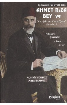 Ahmet Rıza Bey Ve Vazife Ve Mesuliyet Eserleri