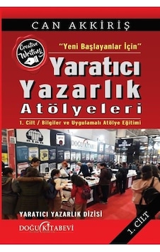 Yeni Başlayanlar İçin Yaratıcı Yazarlık Atölyeleri - Can Akkiriş - Doğu Kitabevi