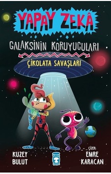 Çikolata Savaşları - Yapay Zeka Galaksinin Koruyucuları 2 (Ciltli