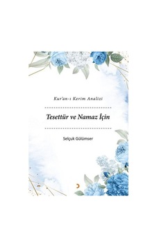 Tesettür ve Namaz İçin - Kur'an-ı Kerim Analizi - Selçuk Gülümser - Cinius Tesettür ve Namaz İçin - Kur'an-ı Kerim Analizi - Selçuk Gülümser - Cinius