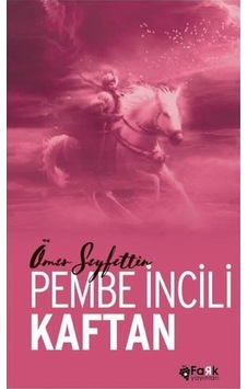 Pembe İncili Kaftan - Ömer Seyfettin - Fark Yayınları Pembe İncili Kaftan - Ömer Seyfettin - Fark Yayınları