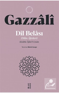 Dil Belası - Dilin Afetleri & Kitabü Âfati'l-lisan / İmam Gazali Dil Belası - Dilin Afetleri & Kitabü Âfati'l-lisan / İmam Gazali