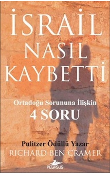 Israil Nasıl Kaybetti Ortadoğu Sorununa Ilişkin - Rıchard Ben Cra Israil Nasıl Kaybetti Ortadoğu Sorununa Ilişkin - Rıchard Ben Cra
