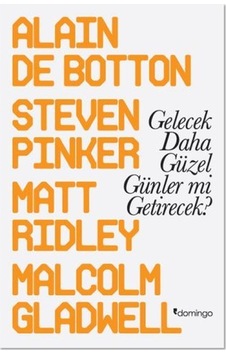 Gelecek Daha Güzel Günler mi Getirecek? - Alain De Botton -  Steven Pinker - Domingo Yayınevi