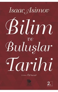 Bilim ve Buluşlar Tarihi - Isaac Asimov - İmge Kitabevi Bilim ve Buluşlar Tarihi - Isaac Asimov - İmge Kitabevi