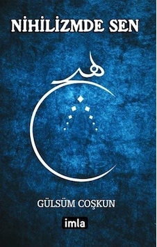 Nihilizmde Sen - Gülsüm Coşkun - İmla Nihilizmde Sen - Gülsüm Coşkun - İmla