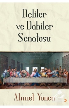 Deliler ve Dahiler Senatosu - Ahmet Yonca - Cinius Deliler ve Dahiler Senatosu - Ahmet Yonca - Cinius