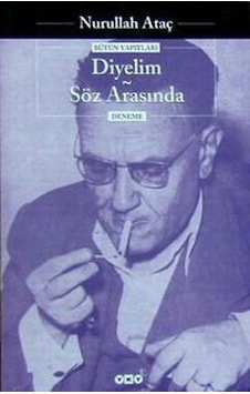 Diyelim Söz Arasında - Nurullah Ataç - Yapı Kredi Yayınları Diyelim Söz Arasında - Nurullah Ataç - Yapı Kredi Yayınları