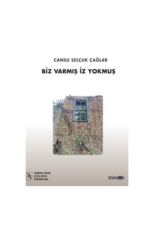 Biz Varmış İz Yokmuş / Cansu Selçuk Çağlar Biz Varmış İz Yokmuş / Cansu Selçuk Çağlar