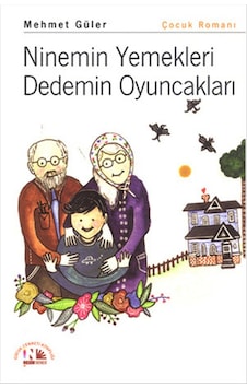 Ninemin Yemekleri Dedemin Oyuncakları Ninemin Yemekleri Dedemin Oyuncakları