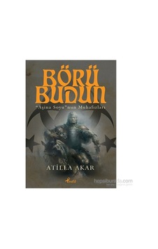 Börü Budun Ve Aşina Soyunun Muhafızları: Tarihsel Bir İnceleme