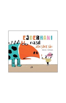 Ejderhanı Nasıl Ateşlersin - Didier Levy - Nesin Yayınevi