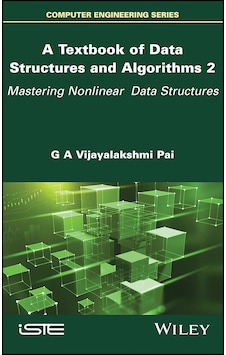 A Textbook Of Data Structures And Algorithms, Volume 2: Mastering Nonlinear Data Structures A Textbook Of Data Structures And Algorithms, Volume 2: Mastering Nonlinear Data Structures