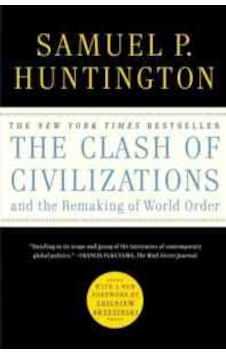 The Clash Of Civilizations And The Remaking Of World Order 9781451628975 The Clash Of Civilizations And The Remaking Of World Order 9781451628975