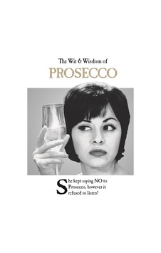 The Wit And Wisdom Of Prosecco: The Perfect Mother's Day Gift From The Bestsellıng Greetings Cards Emotional Rescue The Wit And Wisdom Of Prosecco: The Perfect Mother's Day Gift From The Bestsellıng Greetings Cards Emotional Rescue