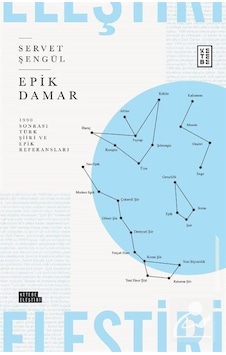 Epik Damar-  990 Sonrası Türk Şiiri ve Epik Referansları - Servet Şengül - Ketebe