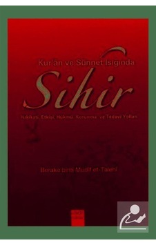 Kur'an ve Sünnet Işığında Sihir - Berake binti Mudif et-Talehi - Guraba Yayınları Kur'an ve Sünnet Işığında Sihir - Berake binti Mudif et-Talehi - Guraba Yayınları