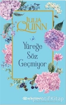 Yüreğe Söz Geçmiyor - Julia Quinn - Epsilon Yayınevi Yüreğe Söz Geçmiyor - Julia Quinn - Epsilon Yayınevi
