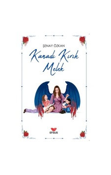 Kanadı Kırık Melek - Şenay Özkan - Efsus Kanadı Kırık Melek - Şenay Özkan - Efsus