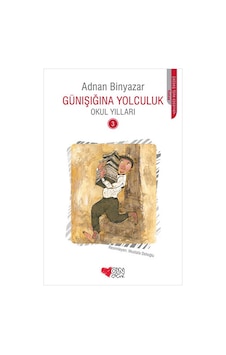 Günışığına Yolculuk - Okul Yılları 3 - Adnan Binyazar - Can Çocuk Yayınları Günışığına Yolculuk - Okul Yılları 3 - Adnan Binyazar - Can Çocuk Yayınları