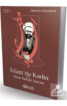 İslam'da Kadın ve Onun Hukuki Sistemi - Murtaza Mutahhari - Önsöz Yayıncılık