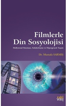 Filmlerle Din Sosyolojisi / Mustafa Sarmış 9786055978884