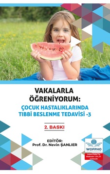 Vakalarla Öğreniyorum Çocuk Hastalıklarında Tıbbi Bes. Tedavisi 3 Vakalarla Öğreniyorum Çocuk Hastalıklarında Tıbbi Bes. Tedavisi 3
