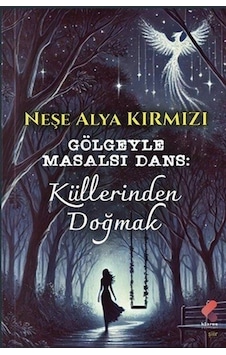 Gölgeyle Masalsı Dans / Neşe Alya Kırmızı Gölgeyle Masalsı Dans / Neşe Alya Kırmızı
