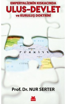 Ulus - Devlet ve Kuruluş Doktrini - Emperyalizmin Kıskacında - Nur Serter - Kırmızı Kedi