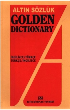 Golden İngilizce-Türkçe Dönüşümlü Sözlük Golden İngilizce-Türkçe Dönüşümlü Sözlük
