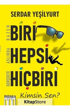Bazen Biri Aslında Hepsi Gerçekte Hiçbiri - Kimsin Sen? - Serdar Yeşilyurt - Patara Kitap