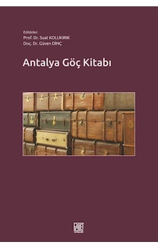 Antalya Göç Kitabı / Suat Kolukırık 9786257675581 Antalya Göç Kitabı / Suat Kolukırık 9786257675581