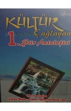 Kültür Çağlayan'ı 1.Şiir Antolojisi- Kültür Ajans Tanıtım ve Organizasyo Kültür Çağlayan'ı 1.Şiir Antolojisi- Kültür Ajans Tanıtım ve Organizasyo