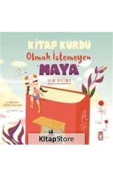 Kitapstore Kitap Kurdu Olmak Istemeyen Maya / Anıl Basılı Kitapstore Kitap Kurdu Olmak Istemeyen Maya / Anıl Basılı