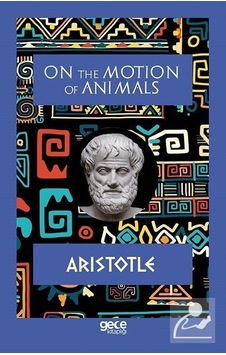 On the Motion of Animals - Aristotle - Gece Kitaplığı On the Motion of Animals - Aristotle - Gece Kitaplığı